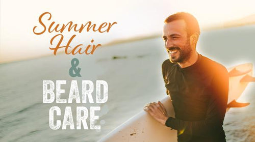 Summer Hair and Beard Care