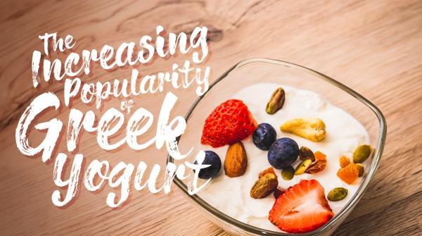 The Increasing Popularity of Greek Yogurt