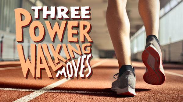 Three Power-Walking Moves