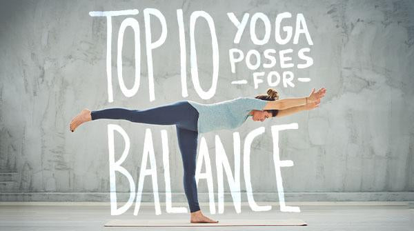 Top 10 Yoga Poses for Balance