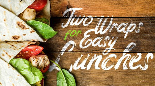 Two Wraps for Easy Lunches