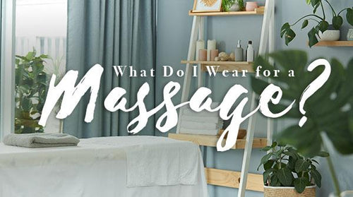 What Do I Wear for a Massage?