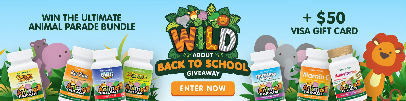 Animal Parade “Wild About Back to School” giveaway banner featuring children’s vitamins, jungle animals, a chance to win the Ultimate Animal Parade Bundle plus a $50 Visa gift card, and an orange “Enter Now” button.
