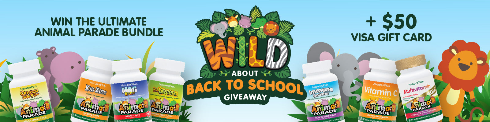 Animal Parade “Wild About Back to School” giveaway banner featuring children’s vitamins, jungle animals, a chance to win the Ultimate Animal Parade Bundle plus a $50 Visa gift card, and an orange “Enter Now” button.
