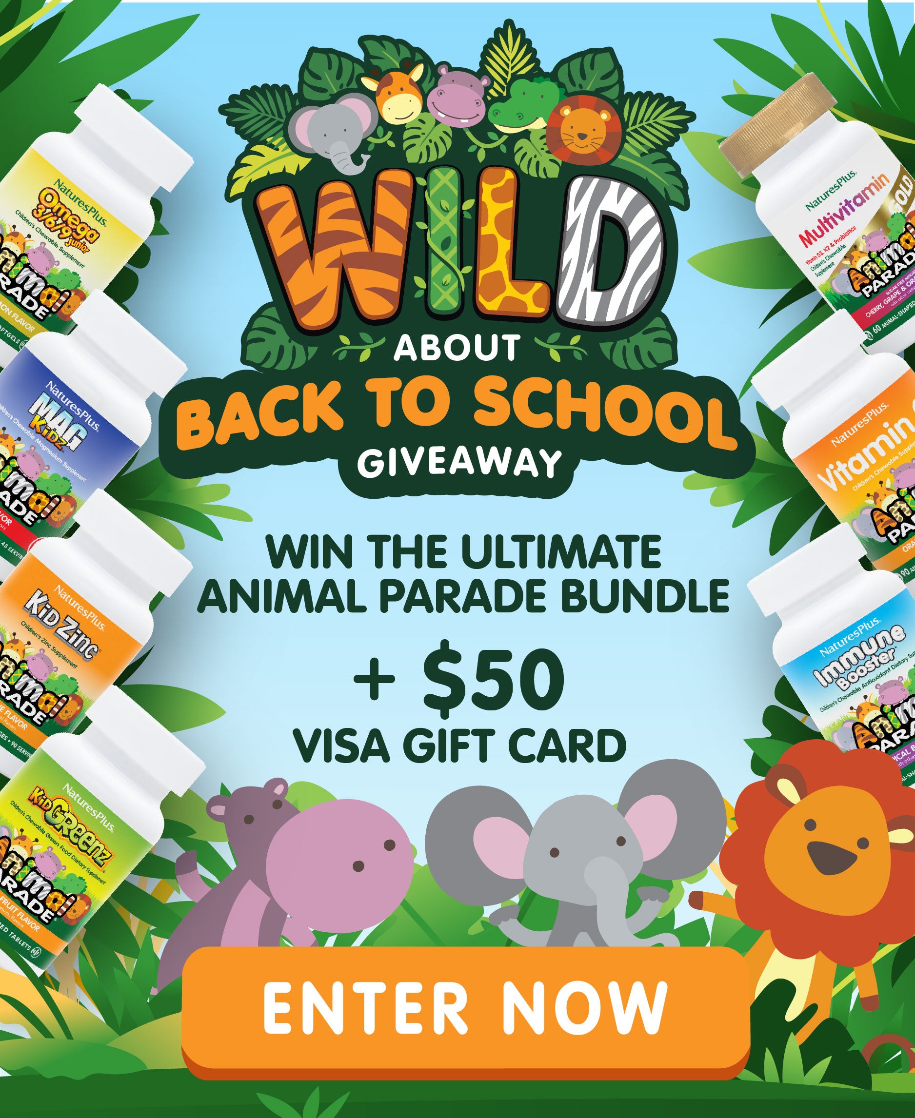 Animal Parade “Wild About Back to School” giveaway banner featuring children’s vitamins, jungle animals, a chance to win the Ultimate Animal Parade Bundle plus a $50 Visa gift card, and an orange “Enter Now” button.
