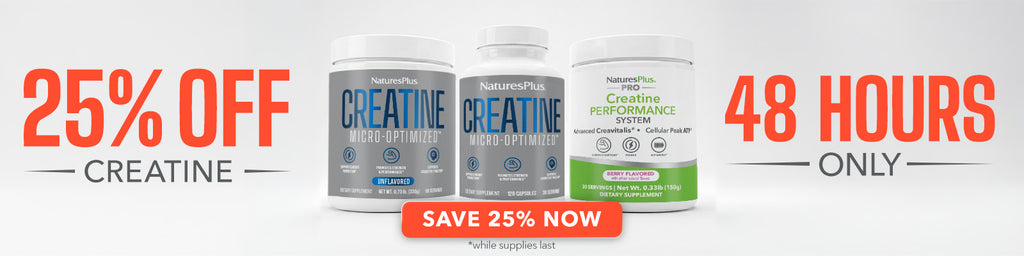 NaturesPlus creatine sale banner featuring multiple creatine products and a 25% off promotion available for 48 hours only. 