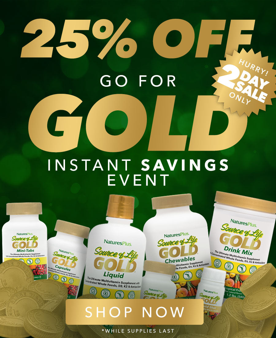 NaturesPlus Source of Life® Gold supplements featured in a limited-time savings event banner with the product lineup against a green and gold background with coin graphics.