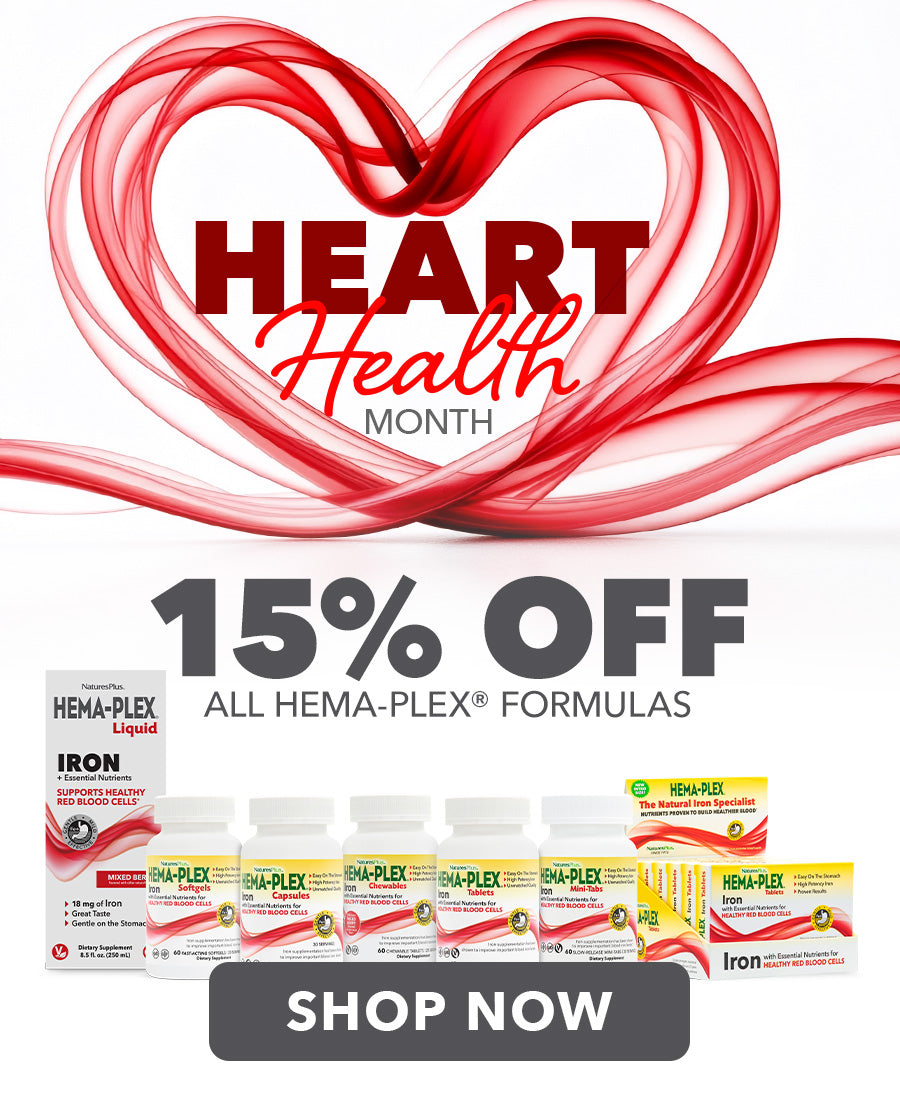 Heart Health Month - 15% Off All HEMA-PLEX Iron Formulas - Shop Now